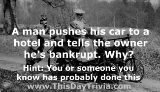 A man pushes his car to a hotel and tells the owner he's bankrupt. Why? Hint: You or someone you know has probably done this.