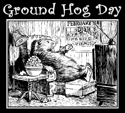 Groundhog Day